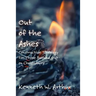 Out of the Ashes: Constructive Theology for Those Burned Out on Christianity