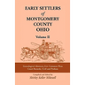 Early Settlers of Montgomery County, Ohio Volume 2: Genealogical Abstracts from Common Pleas Court Records, Civil and Probate