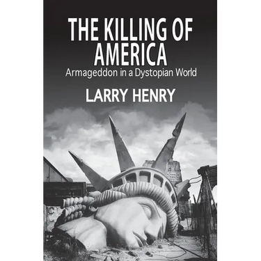 The Killing of America: Armageddon in a Dystopian World