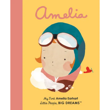 Amelia Earhart: My First Amelia Earhart