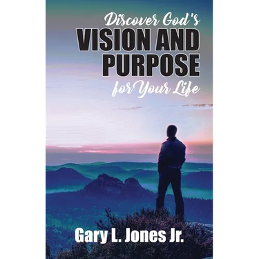 Discover God's Vision and Purpose for Your Life