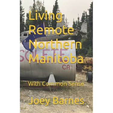 Living Remote Northern Manitoba: With Common Sense