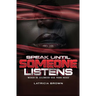 Speak Until Someone Listens