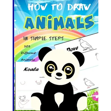 How To Draw Animals In Simple Steps: A Step-by-Step Drawing and Activity Book for Kids to Learn to Draw Cute Animal