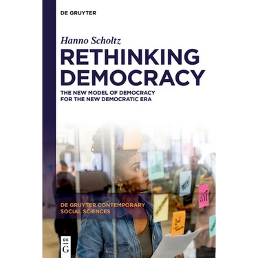 Rethinking Democracy: The New Model of Democracy for the New Democratic Era