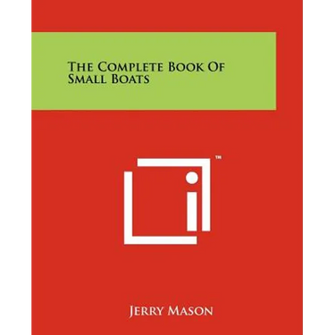 The Complete Book of Small Boats