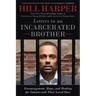Letters to an Incarcerated Brother: Encouragement, Hope, and Healing for Inmates and Their Loved Ones