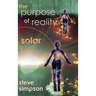 The Purpose of Reality: Solar
