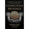 Conscious Musings: Contemplations to Transform Life and Realize Potential
