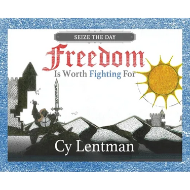 Freedom is Worth Fighting For: Seize The Day