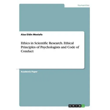 Ethics in Scientific Research. Ethical Principles of Psychologists and Code of Conduct