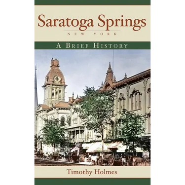 Saratoga Springs, New York: A Brief History