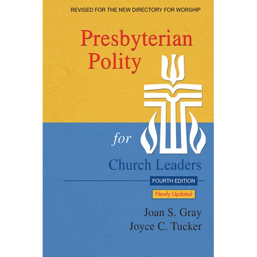Presbyterian Polity for Church Leaders, Updated Fourth Edition