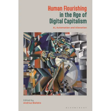 Human Flourishing in the Age of Digital Capitalism: Ai, Automation and Alienation