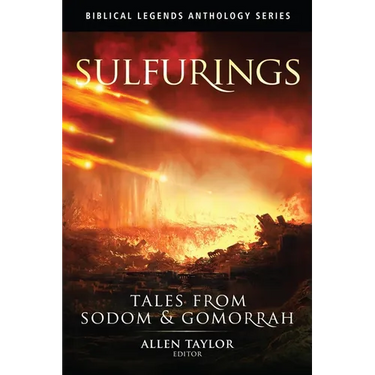 Sulfurings: Tales from Sodom & Gomorrah