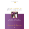 The Disruption of Evangelicalism: The Age of Torrey, Mott, McPherson and Hammond