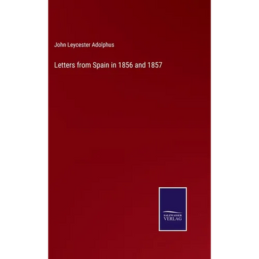 Letters from Spain in 1856 and 1857