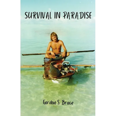 Survival in Paradise: The true story of surviving a tropical storm and remote deserted island in the middle of the Indian Ocean