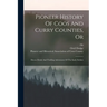Pioneer History Of Coos And Curry Counties, Or: Heroic Deeds And Thrilling Adventures Of The Early Settlers