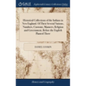 Historical Collections of the Indians in New England. Of Their Several Nations, Numbers, Customs, Manners, Religion and Government, Before the English