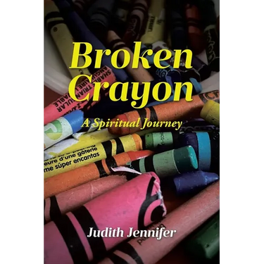 Broken Crayon: A Spiritual Journey