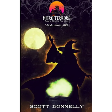 Micro Terrors: 10 Scary Stories for Kids (Volume #5)