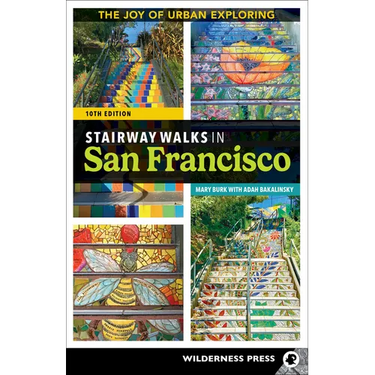 Stairway Walks in San Francisco: The Joy of Urban Exploring