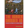 The Border Crossed Us: The Case for Opening the Us-Mexico Border