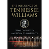 The Influence of Tennessee Williams: Essays on Fifteen American Playwrights