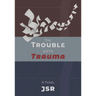 The Trouble with Trauma