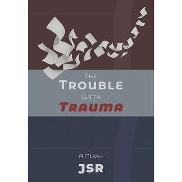 The Trouble with Trauma