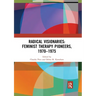 Radical Visionaries: Feminist Therapy Pioneers, 1970-1975