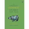 The Greatest Assamese Stories Ever Told