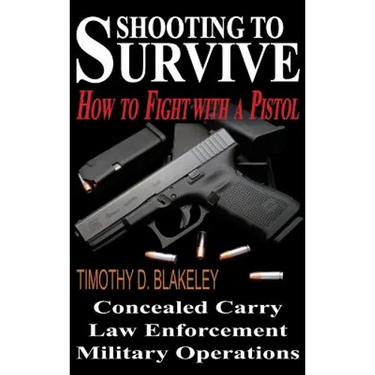 Shooting to Survive: How to Fight with a Pistol