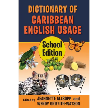 Dictionary of Caribbean English Usage: School Edition