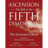 Ascension: The Shift to the Fifth Dimension, Volume 2: The Arcturian Council