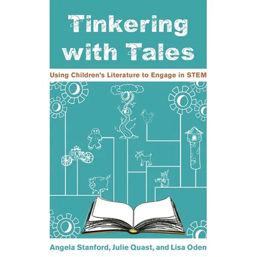 Tinkering with Tales: Using Children's Literature to Engage in Stem