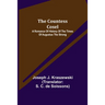 The Countess Cosel; A Romance of History of the Times of Augustus the Strong