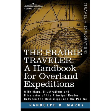 The Prairie Traveler, a Handbook for Overland Expeditions