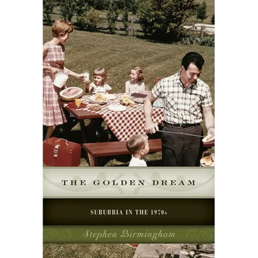 The Golden Dream: Suburbia in the 1970s