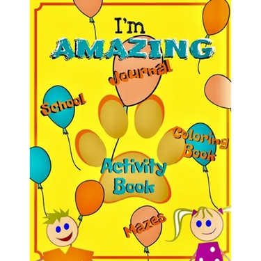 I'm Amazing: Gratitude Journal for kids, activity book, coloring, letter mazes and more. (Notebook for school kids)