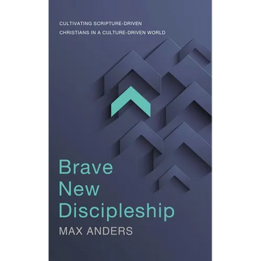 El Brave New Discipleship: Cultivating Scripture-Driven Christians in a Culture-Driven World