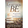Learning to Be: Reconstructing Peace and Spiritual Health
