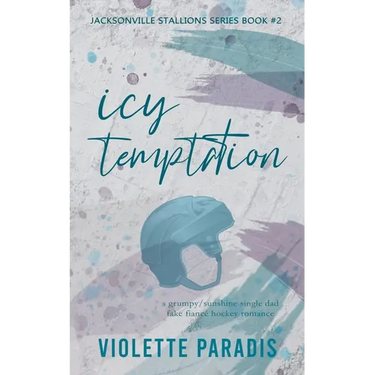 Icy Temptation: A Grumpy/Sunshine Single Dad Fake Fiancé Hockey Romance