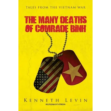 The Many Deaths of Comrade Binh: Tales from the Vietnam War