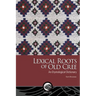 Lexical Roots of Old Cree: An Etymological Dictionary