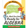 Dr. Math Gets You Ready for Algebra: Learning Pre-Algebra Is Easy!