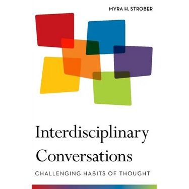 Interdisciplinary Conversations: Challenging Habits of Thought