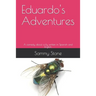 Eduardo's Adventures: A comedy about a fly written in Spanish and English.