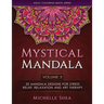 The Mystical Mandala Coloring Book: 50 Mandala Designs For Stress Relief, Relaxation and Art Therapy
